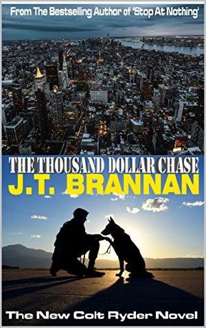 [Colt Ryder 08] • The THOUSAND DOLLAR CHASE · the New Colt Ryder Novel